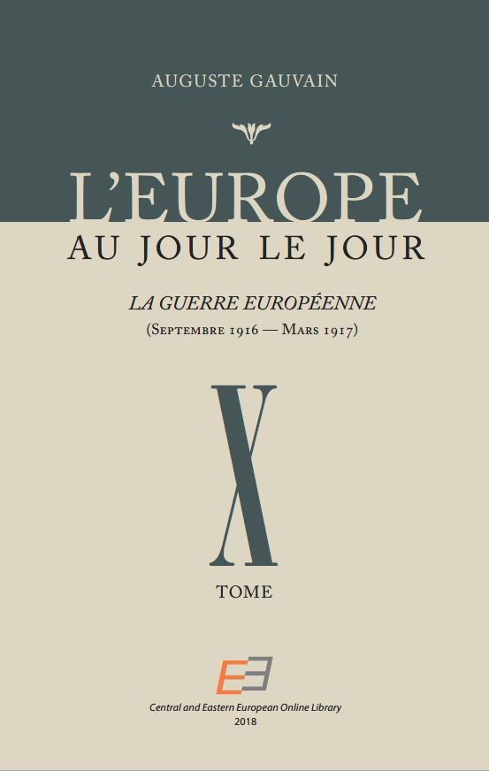 L'EUROPE AU JOUR LE JOUR. VOL 10, La Guerre Européenne (Septembre 1916 – Mars 1917)