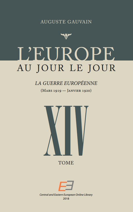 L'EUROPE AU JOUR LE JOUR. VOL 14, La Guerre Européenne (Mars 1919 – Janvier 1920)