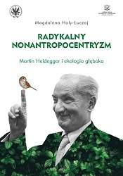 Radical Non-Anthropocentrism. Martin Heidegger and Deep Ecology