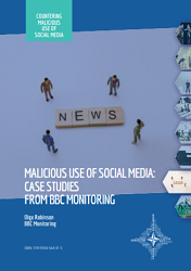 MALICIOUS USE OF SOCIAL MEDIA: CASE STUDIES FROM BBC MONITORING