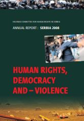 Annual Report: Serbia 2008 - Human Rights, Democracy and – Violence