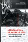 Vukovarska tragedija 1991 – U mreži propagandnih laži i oružane moći JNA (Knjiga I)