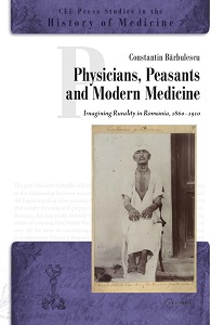 Physicians, Peasants and Modern Medicine, Imagining Rurality in Romania, 1860-1910 Cover Image