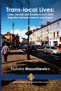 Trans-local Lives.Class, Gender and Rurality in post-2004 Migration between Ireland and Poland