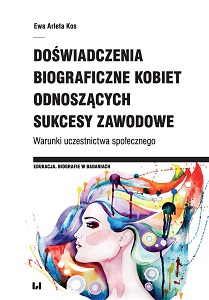 Conditions of social participation in biographical experience of women who have achieved professional success Cover Image