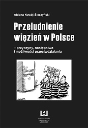 Overcrowding of prisons in Poland. Causes, consequences and possibilities of countermeasure Cover Image