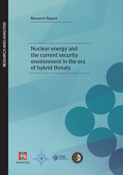 NUCLEAR ENERGY AND THE CURRENT SECURITY ENVIRONMENT IN THE ERA OF HYBRID THREATS