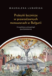 Healing Practices in Orthodox Monasteries in Bulgaria: The Perspective of (Post)Secular Anthropology Cover Image