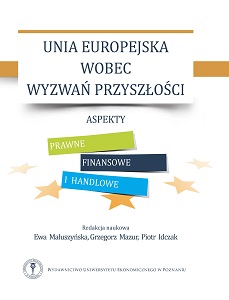Wpływ traktatowych rozwiązań Unii Europejskiej na organizację procesów gospodarczych w Polsce (w kontekście zasady społecznej gospodarki rynkowej)