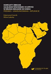 Armed conflicts in the Middle East and Africa in the second decade of the 21st century. The course ¬– the conditions – the implications. Cover Image