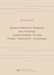 The Manuscript Found in Saragossa by Jan Potocki and selected novels from the 20th century (Fowles – Rosendorfer – Gretkowska) Cover Image