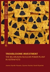 Troublesome Investment. The Belarusian Nuclear Power Plant in Astravyets