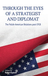 THROUGH THE EYES OF A STRATEGIST AND DIPLOMAT. The Polish-American Relations post-1918 Cover Image