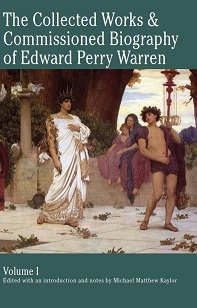 The Collected Works & Commissioned Biography of Edward Perry Warren: Volume I Cover Image