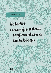 Urban development paths of the Łódź  Voivodeship Cover Image