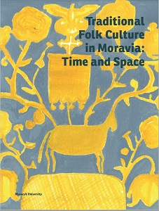Traditional Folk Culture in Moravia: Time and Space Cover Image