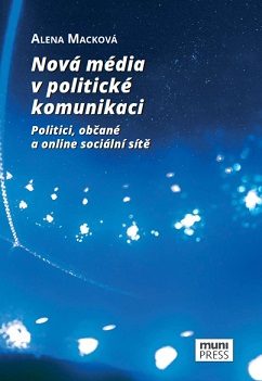Nová média v politické komunikaci: Politici, občané a online sociální sítě