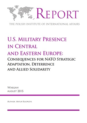 U.S. Military Presence in Central and Eastern Europe: Consequences for NATO Strategic Adaptation, Deterrence and Allied Solidarity