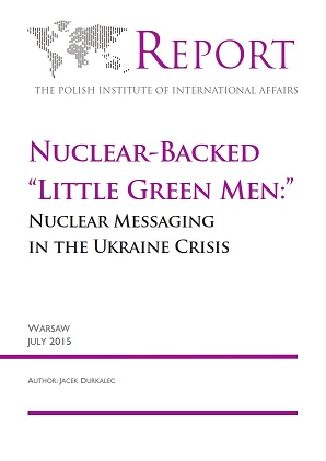 Nuclear-Backed “Little Green Men:” Nuclear Messaging in the Ukraine Crisis