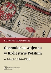 WAR ECONOMY IN THE KINGDOM OF POLAND in the years 1914–1918 Cover Image