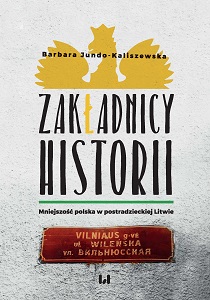 Hostages of History. The Polish Minority in Post-Soviet Lithuania