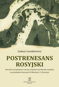RUSSIAN POST-STESENANCE. Directions and perspectives for the development of modern Russian philosophy on the example of the concept of W. Bibichin and S. Chorużyj