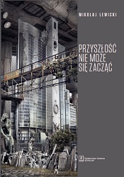 THE FUTURE CANNOT START. Polish discourse transformation in the perspective of modernization theory and the theory of time