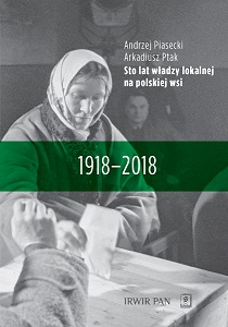 A HUNDRED YEARS OF LOCAL AUTHORITY in the Polish countryside 1918–2018