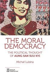 THE MORAL DEMOCRACY. The Political Thought of Aung San Suu Kyi Cover Image