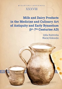 Milk and Dairy Products in the Medicine and Culinary Art of Antiquity and Early Byzantium (1st–7th Centuries AD) Cover Image