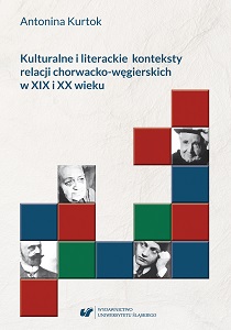 Cultural and literary contexts of Croatian‑Hungarian relations in the 19th and 20th century Cover Image