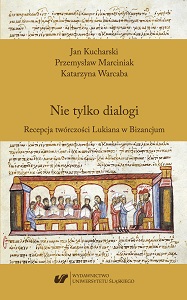 Nie tylko dialogi. Recepcja twórczości Lukiana w Bizancjum