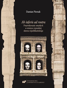 Ab inferis ad rostra. Calling the dead in Roman rhetoric of the Republican period Cover Image