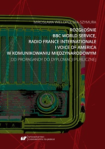 BBC World Service, Radio France Internationale, and Voice of America in the Context of International Communication From Propaganda to Public Diplomacy Cover Image