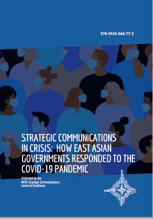 STRATEGIC COMMUNICATIONS IN CRISIS: HOW EAST ASIAN GOVERNMENTS RESPONDED TO THE COVID-19 PANDEMIC