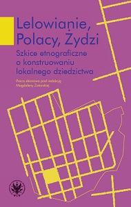 Lelów inhabitants, Poles, Jews. Ethnographical studies in constructing local heritage Cover Image