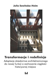 Transformations and Redefinitions. Adaptation of Architectural Heritage to a New Function and Preservation of Historical Continuity of the Place Cover Image