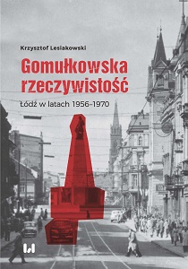 The Gomułka Reality. Łódź in the Years 1956–1970 Cover Image
