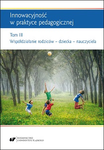 Innovativeness in pedagogical practice. Vol. 3: The parents-child-teachers cooperation Cover Image