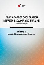 Cross-Border Cooperation between Slovakia and Ukraine: Volume II: Impact of intergovernmental relations