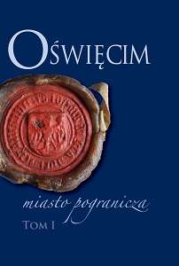 Oświęcim – a Border Town. Volumen I Cover Image