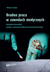 Dirty Work in Medical Professions. Contexts of Interaction between Patient and Medical Staff during Therapy Cover Image
