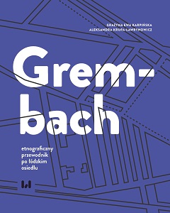 Grembach. An Ethnographic Guide to a Łódź Housing Estate Cover Image