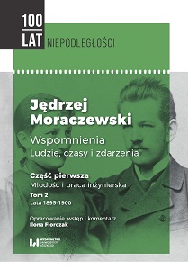 Jędrzej Moraczewski. Memories. People, Times and Events. Part one. Youth and Engineering Work. Volume 2. Years 1895–1900 Cover Image
