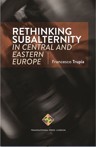 Rethinking Subalternity  in Central and  Eastern Europe Cover Image