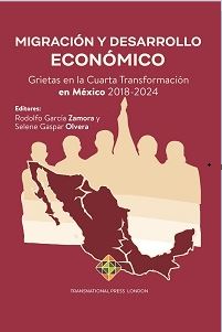 Migración y Desarrollo Económico Grietas en la Cuarta Transformación en México 2018-2024