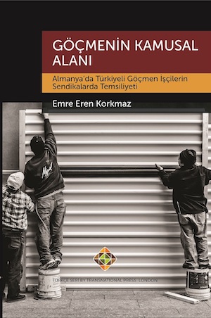 Immigrant's Public Space: Union Representation of Turkish Migrants in Germany Cover Image
