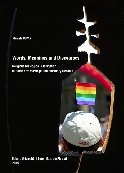 Words, Meanings and Discourses Religious Ideological Assumptions in Same-Sex Marriage Parliamentary Debates Cover Image