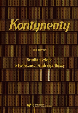 Kontynenty. T. 1: Studia i szkice o twórczości Andrzeja Buszy