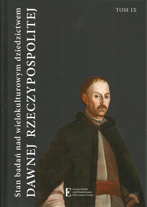 Techniques and Technologies of 18th-Century Old Polish
Portraits Illustrated with the Example of Imaginary Portrait
of Leo Tyszkiewicz the Castellan of Lublin from the Lohoysk
Family Collection Kept in the National Museum in Warsaw Cover Image